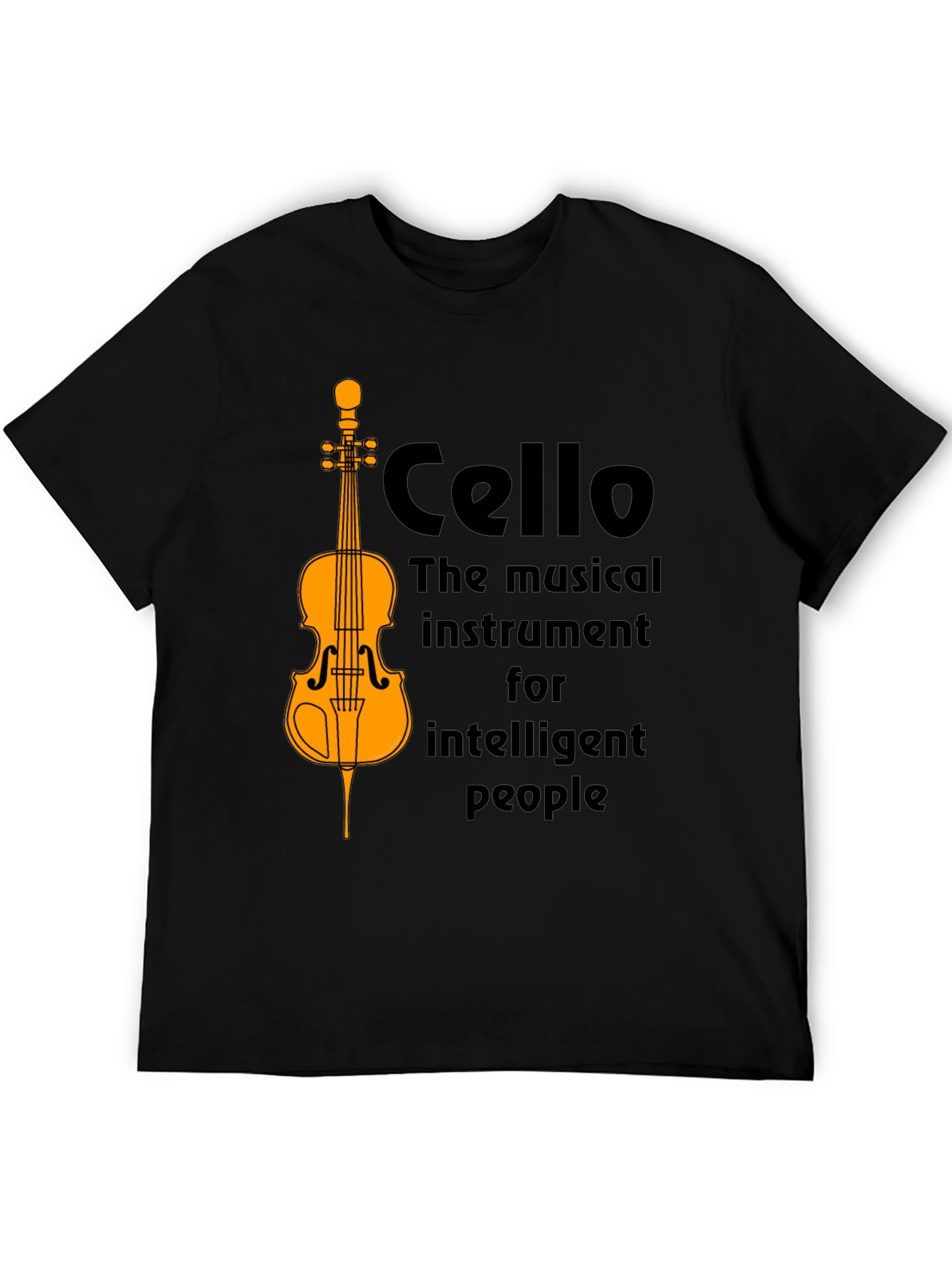Cello T-Shirt: Musical Instrument for Intelligent People