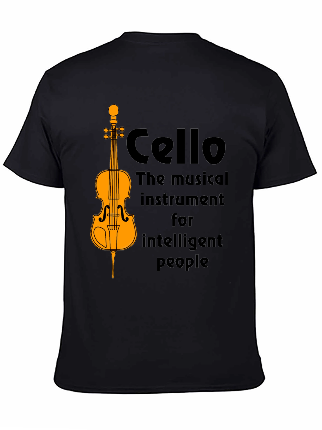 Cello T-Shirt: Musical Instrument for Intelligent People