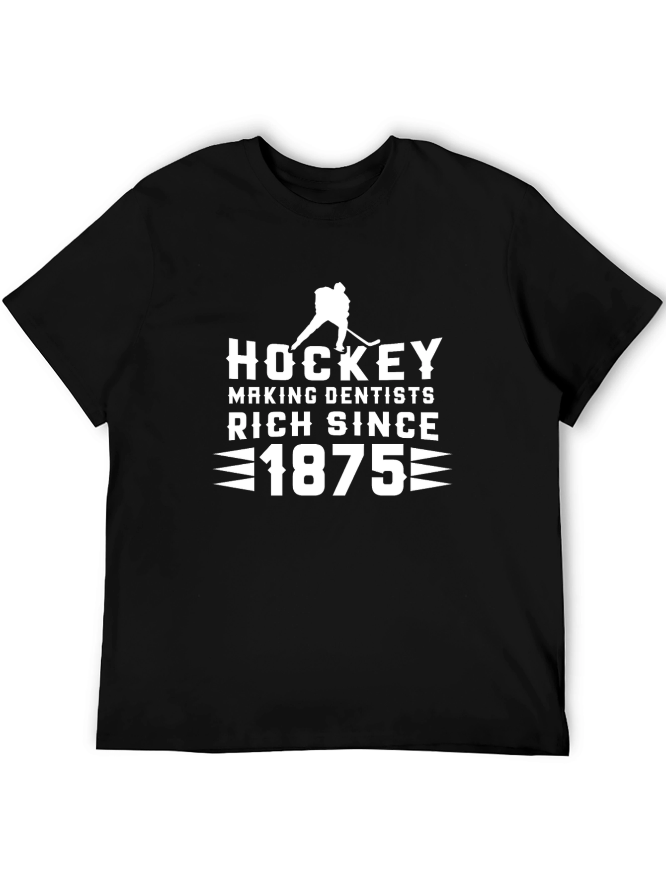 Hockey Making Dentists Rich Since 1875 T-Shirt