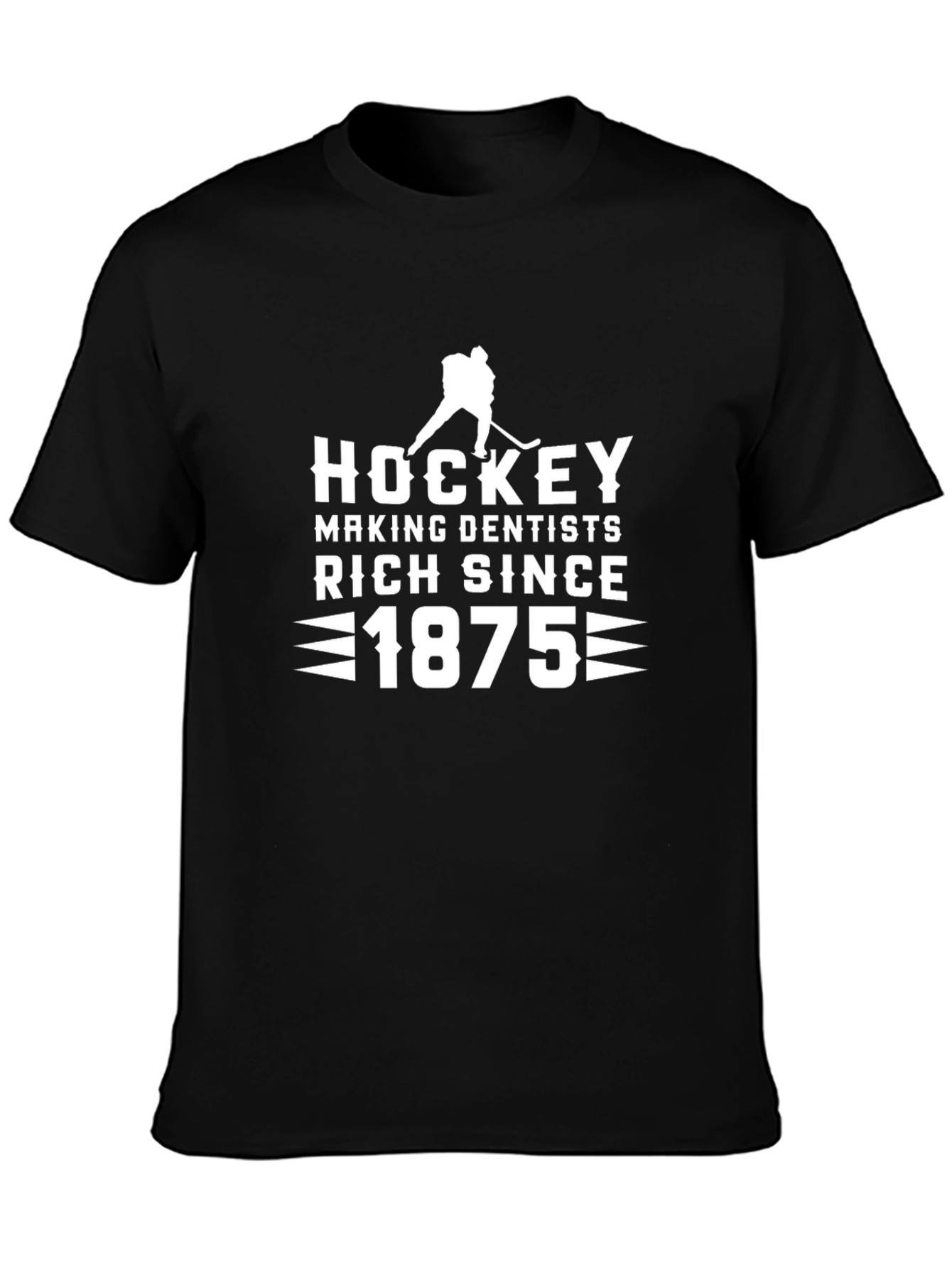 Hockey Making Dentists Rich Since 1875 T-Shirt