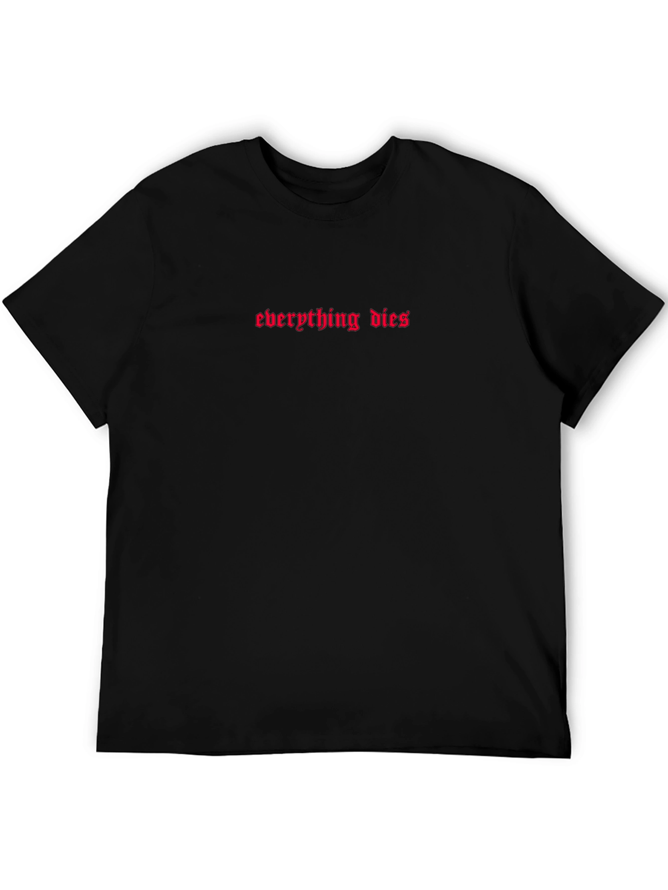 Everything Dies Gothic Black T-Shirt