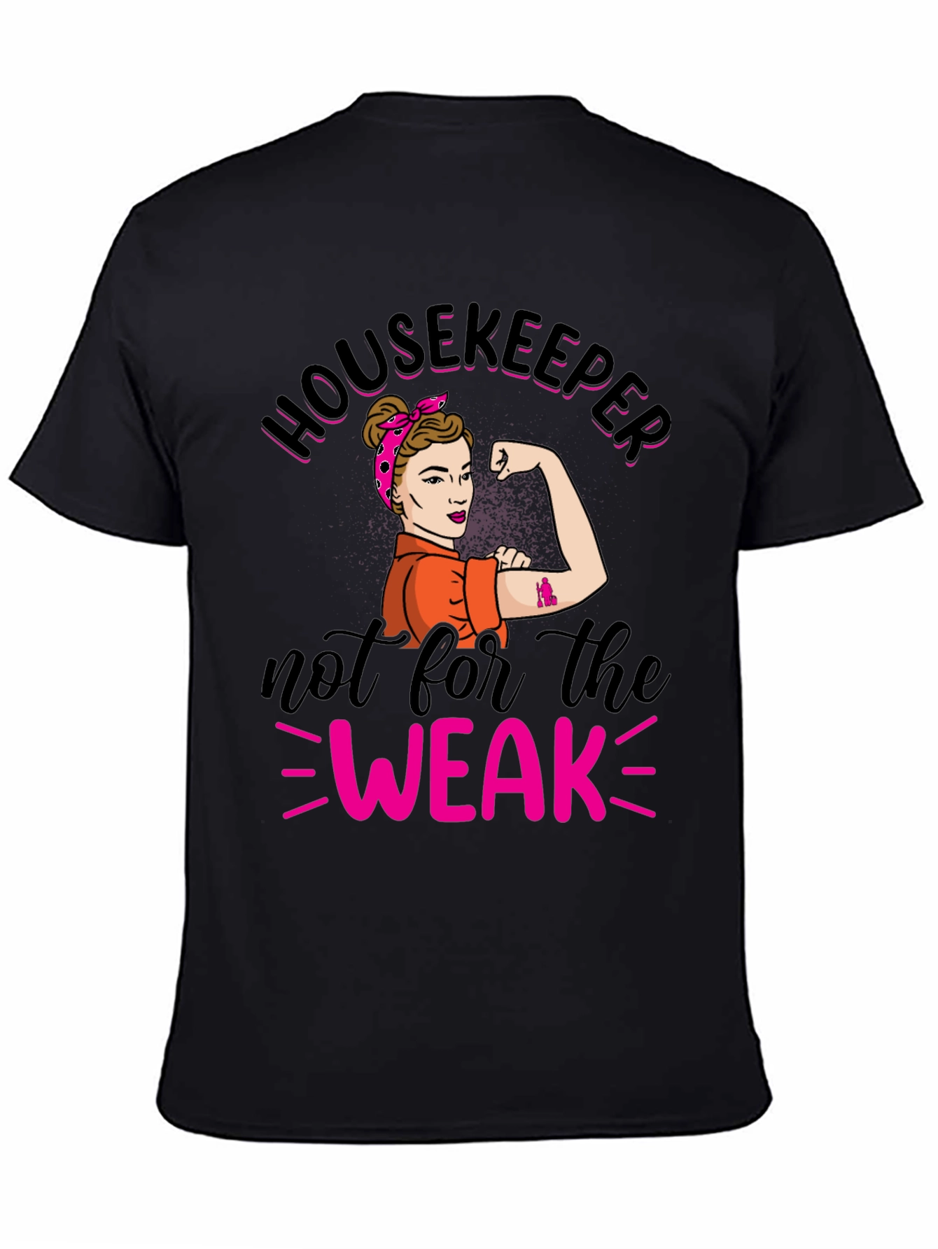 Housekeeper Not For The Weak T-Shirt