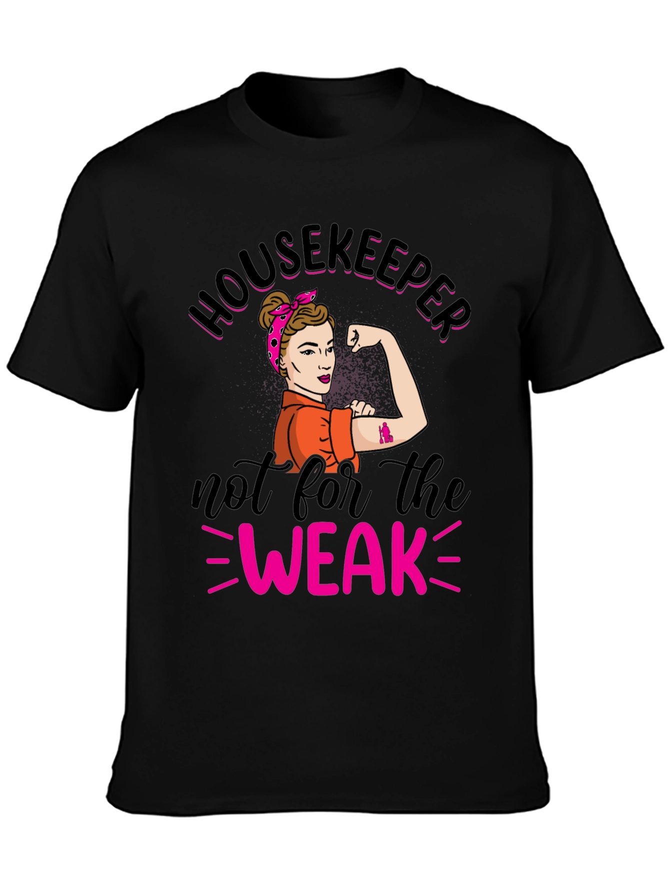 Housekeeper Not For The Weak T-Shirt