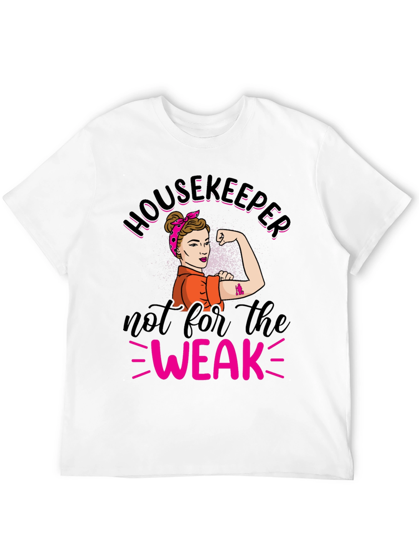 Housekeeper Not For The Weak T-Shirt