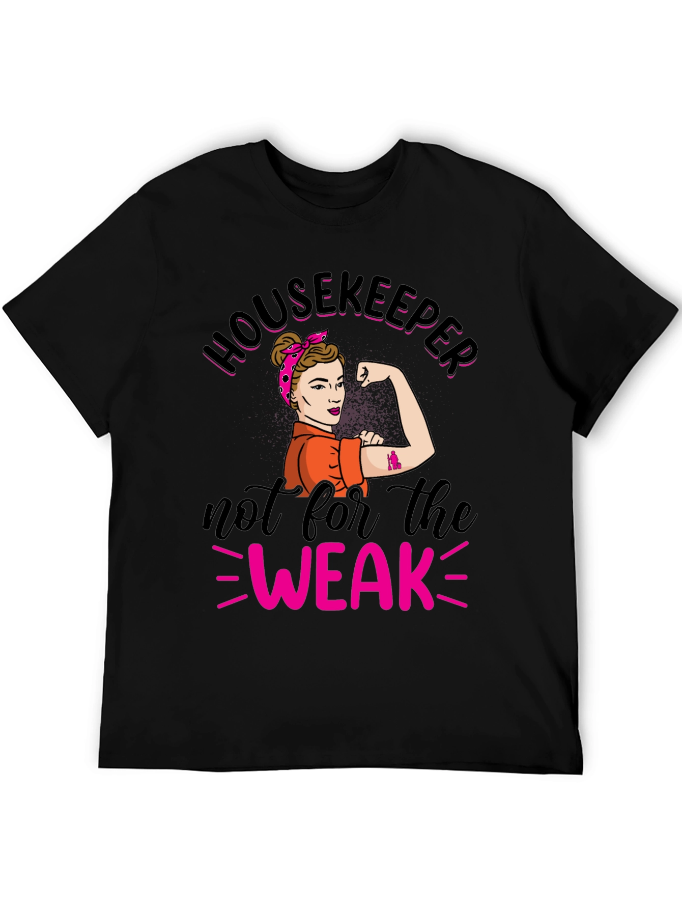 Housekeeper Not For The Weak T-Shirt