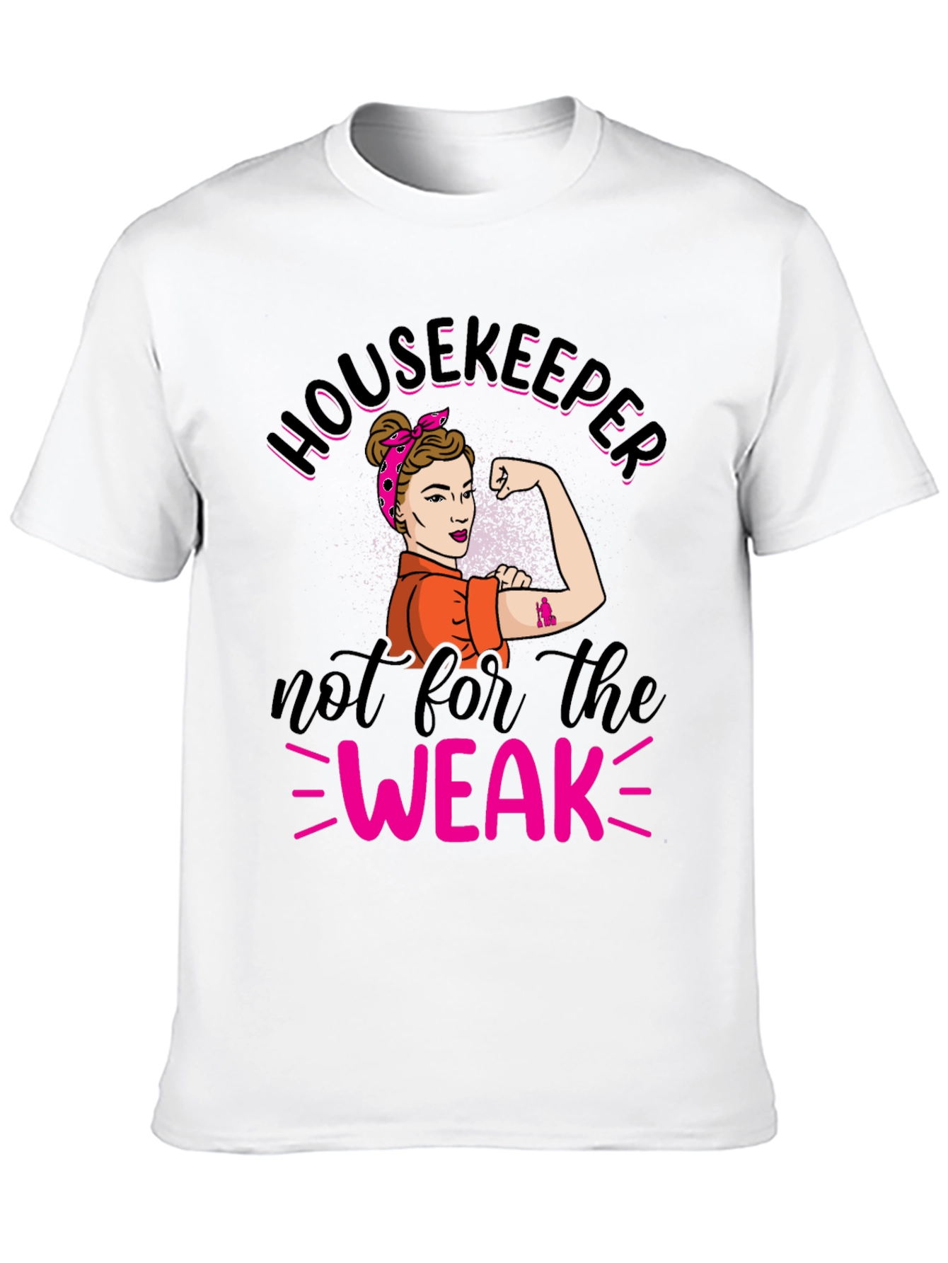 Housekeeper Not For The Weak T-Shirt