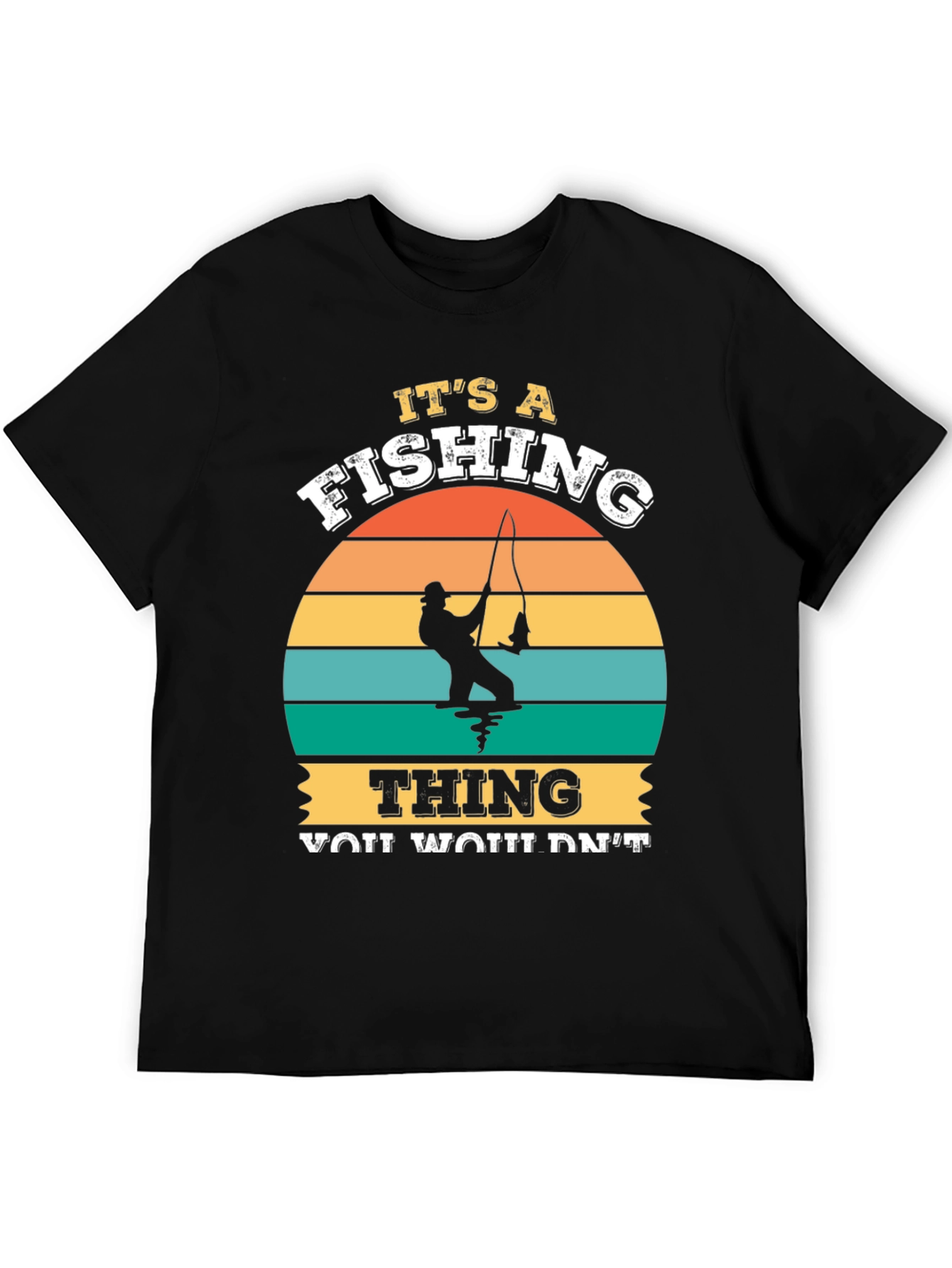 Its A Fishing Thing Graphic T-Shirt