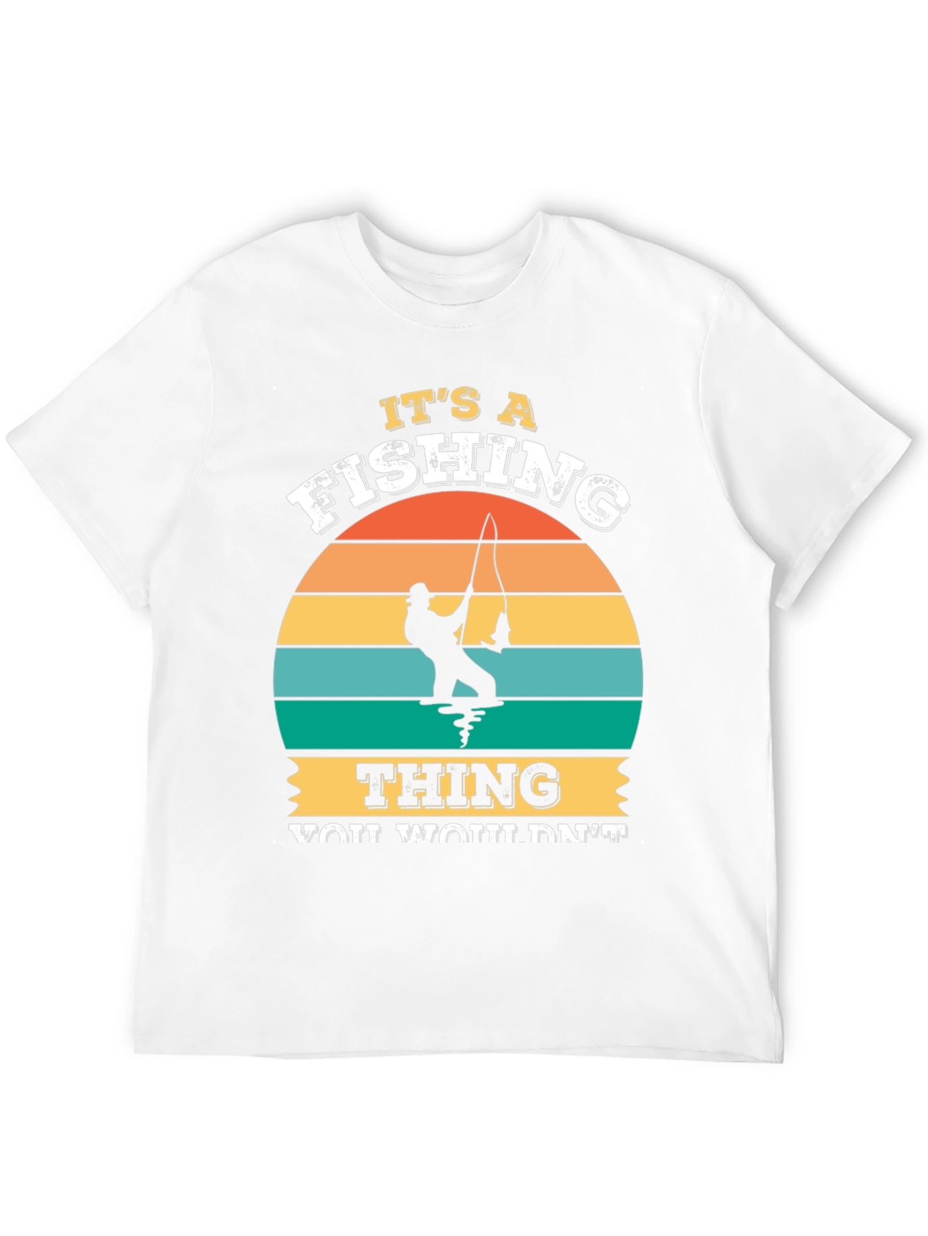 Its A Fishing Thing Graphic T-Shirt
