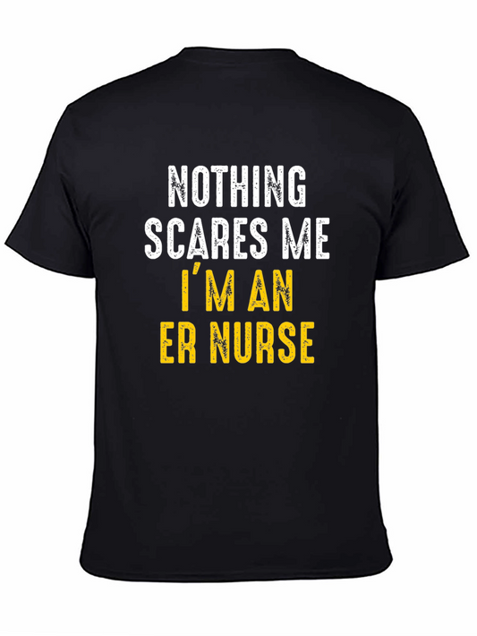 ER Nurse T-Shirt: Nothing Scares Me