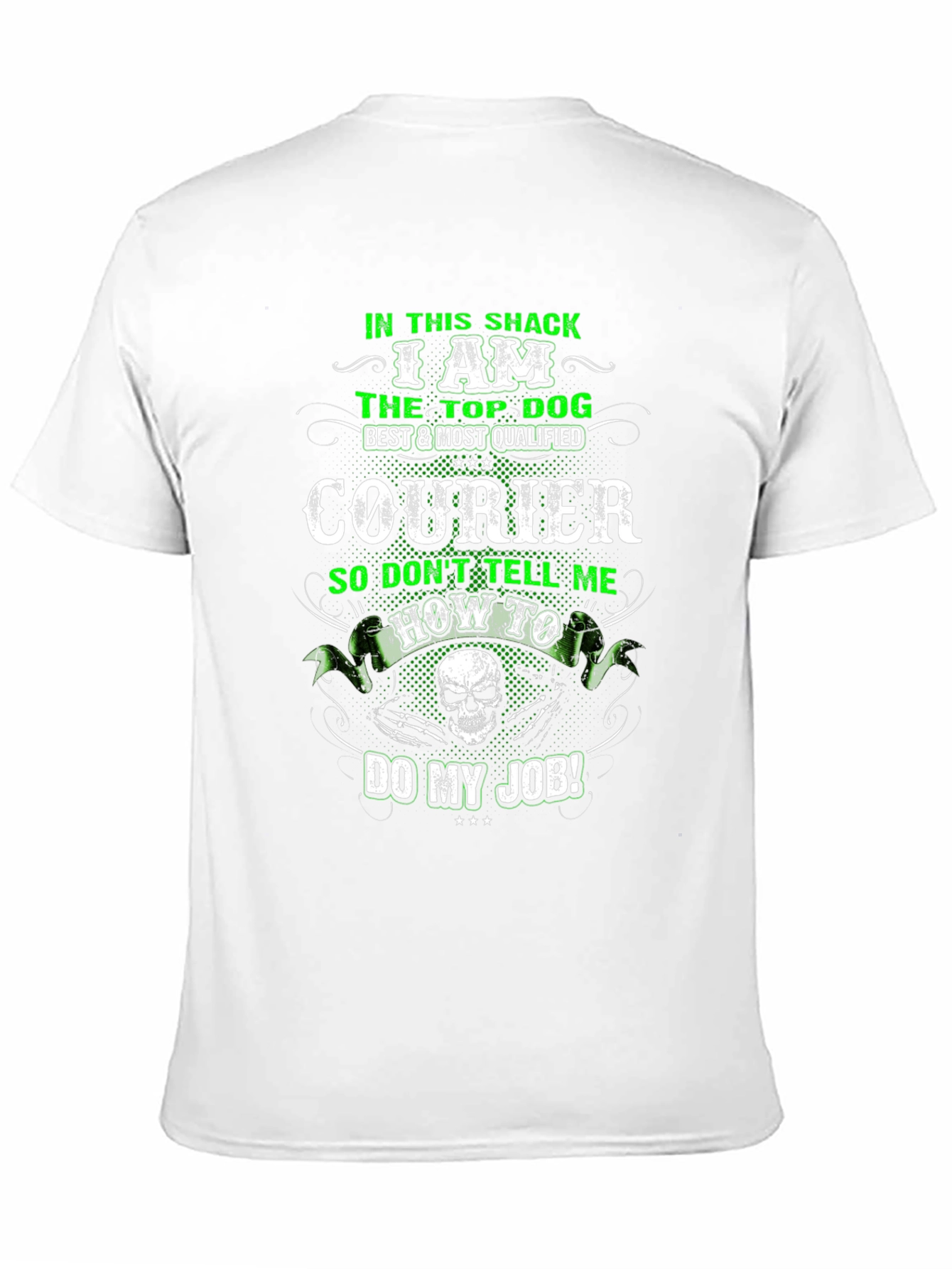 I Am The Top Dog Courier T-Shirt