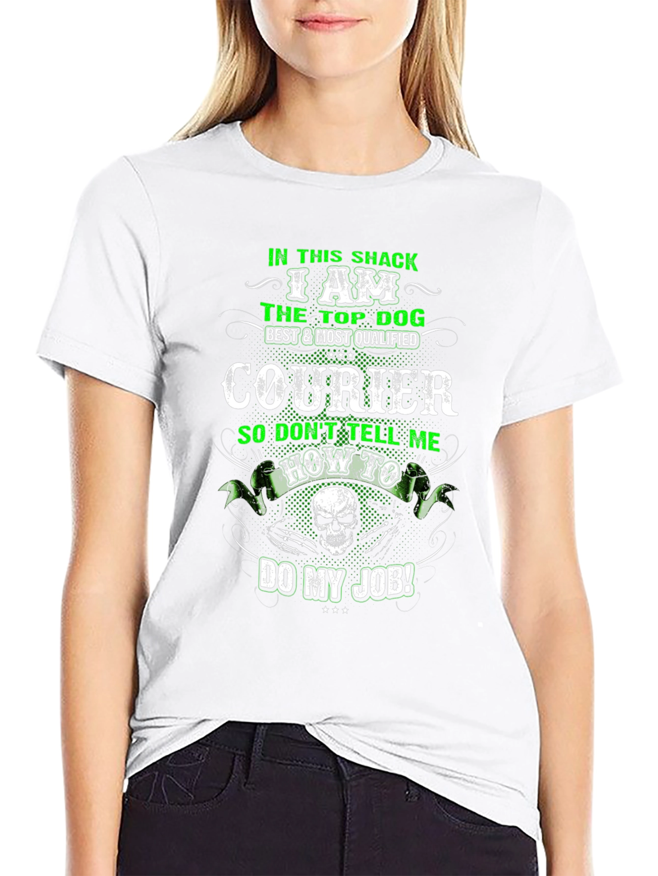 I Am The Top Dog Courier T-Shirt