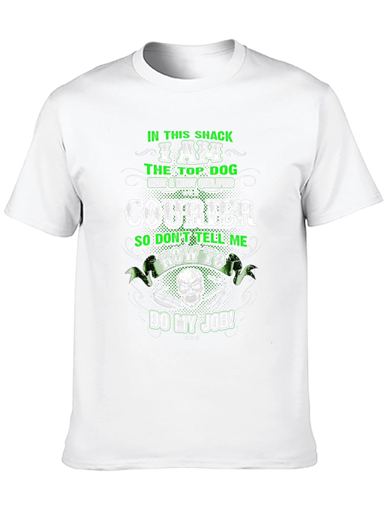 I Am The Top Dog Courier T-Shirt