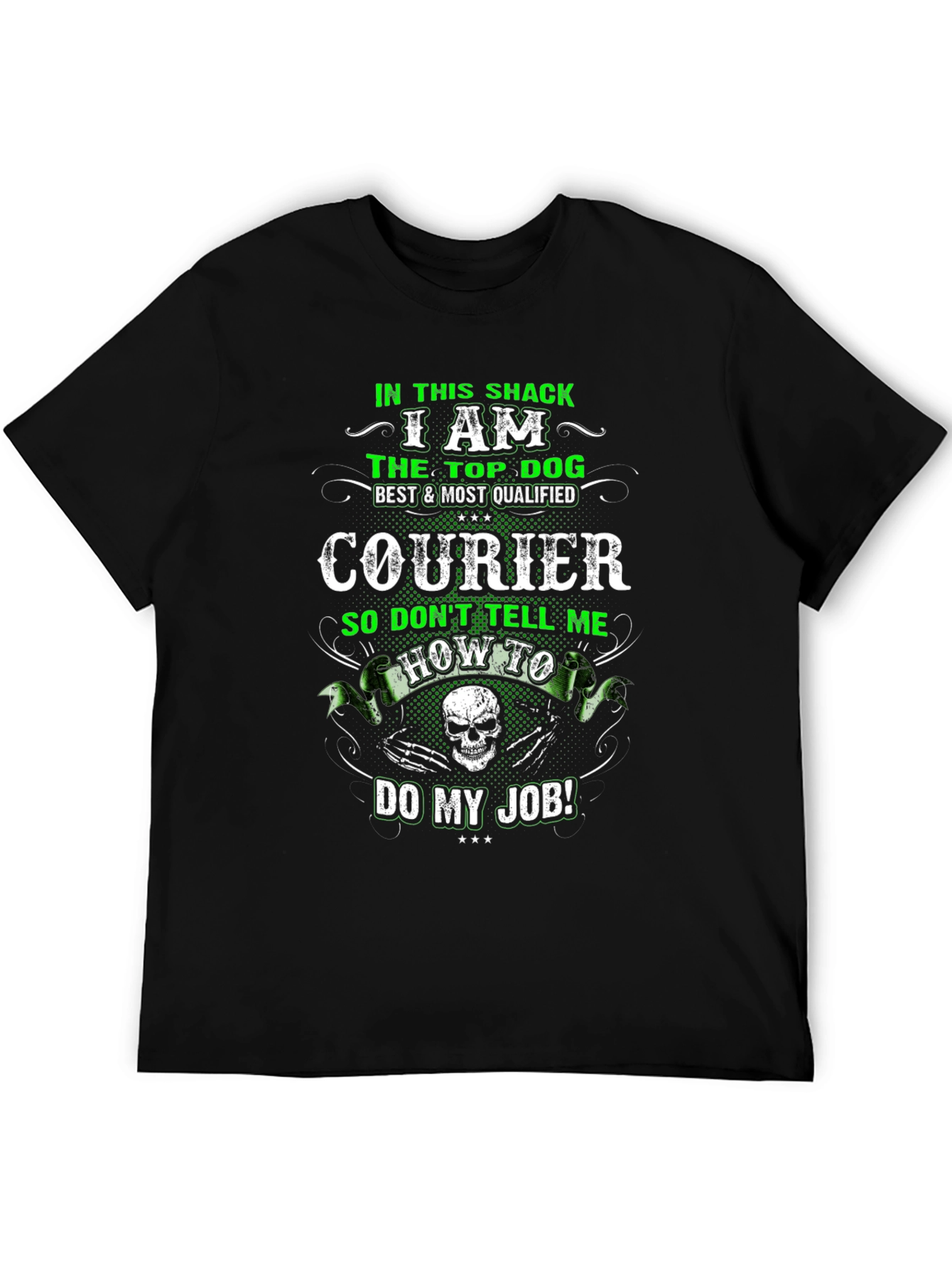 I Am The Top Dog Courier T-Shirt