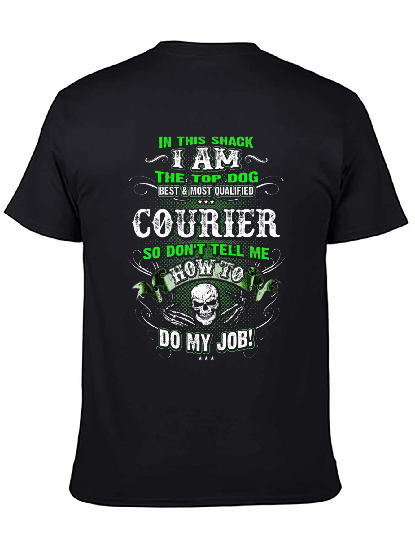 I Am The Top Dog Courier T-Shirt