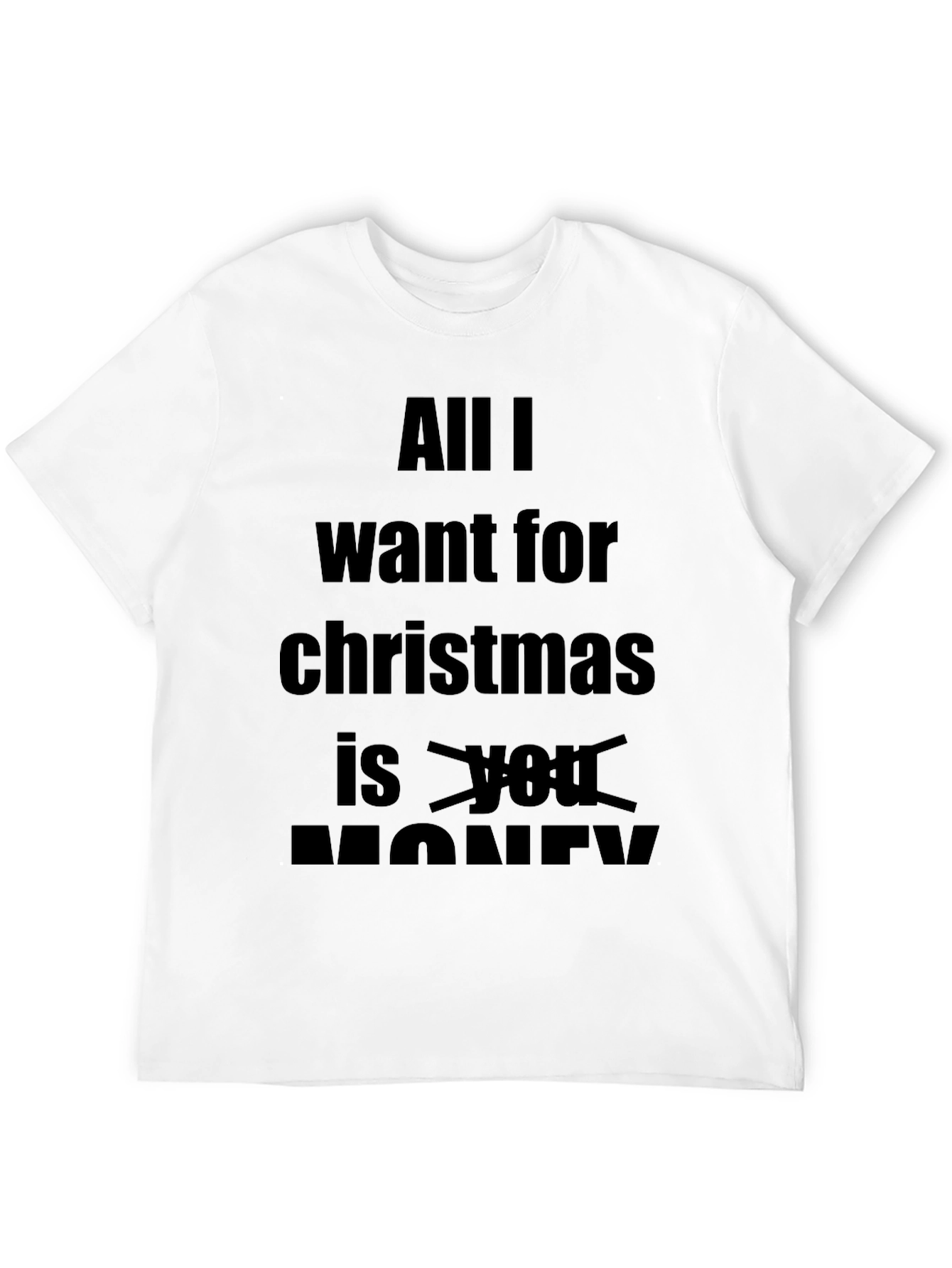 Funny Christmas T-Shirt - All I Want Is Money