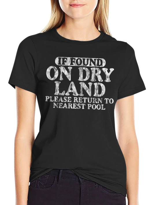 Humorous If Found On Dry Land Graphic T-Shirt