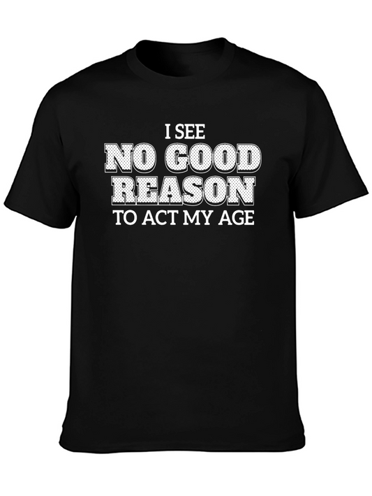 Funny Act My Age Graphic Tee - Black Cotton T-Shirt