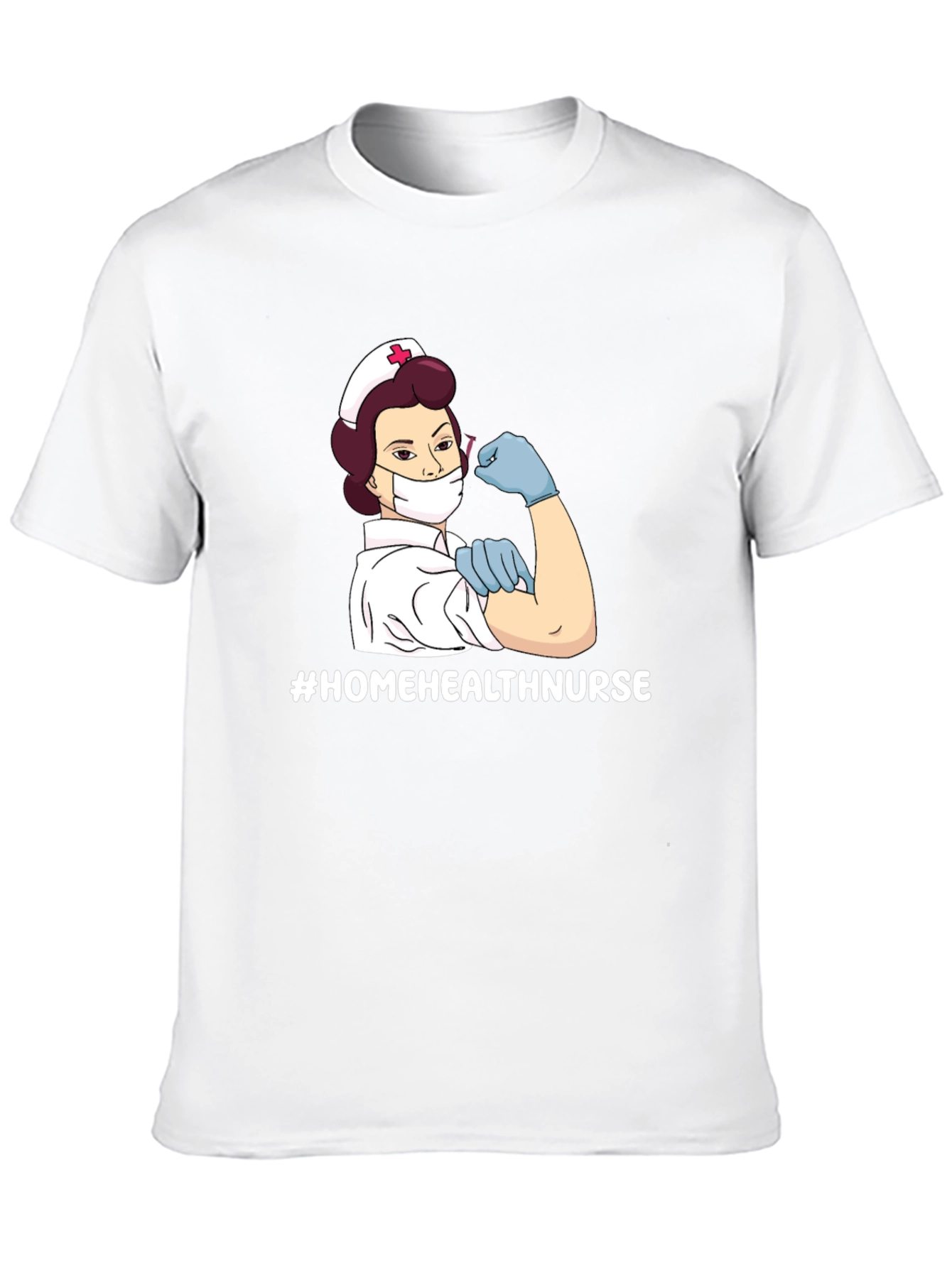 Home Health Nurse T-Shirt - Strong Women Design