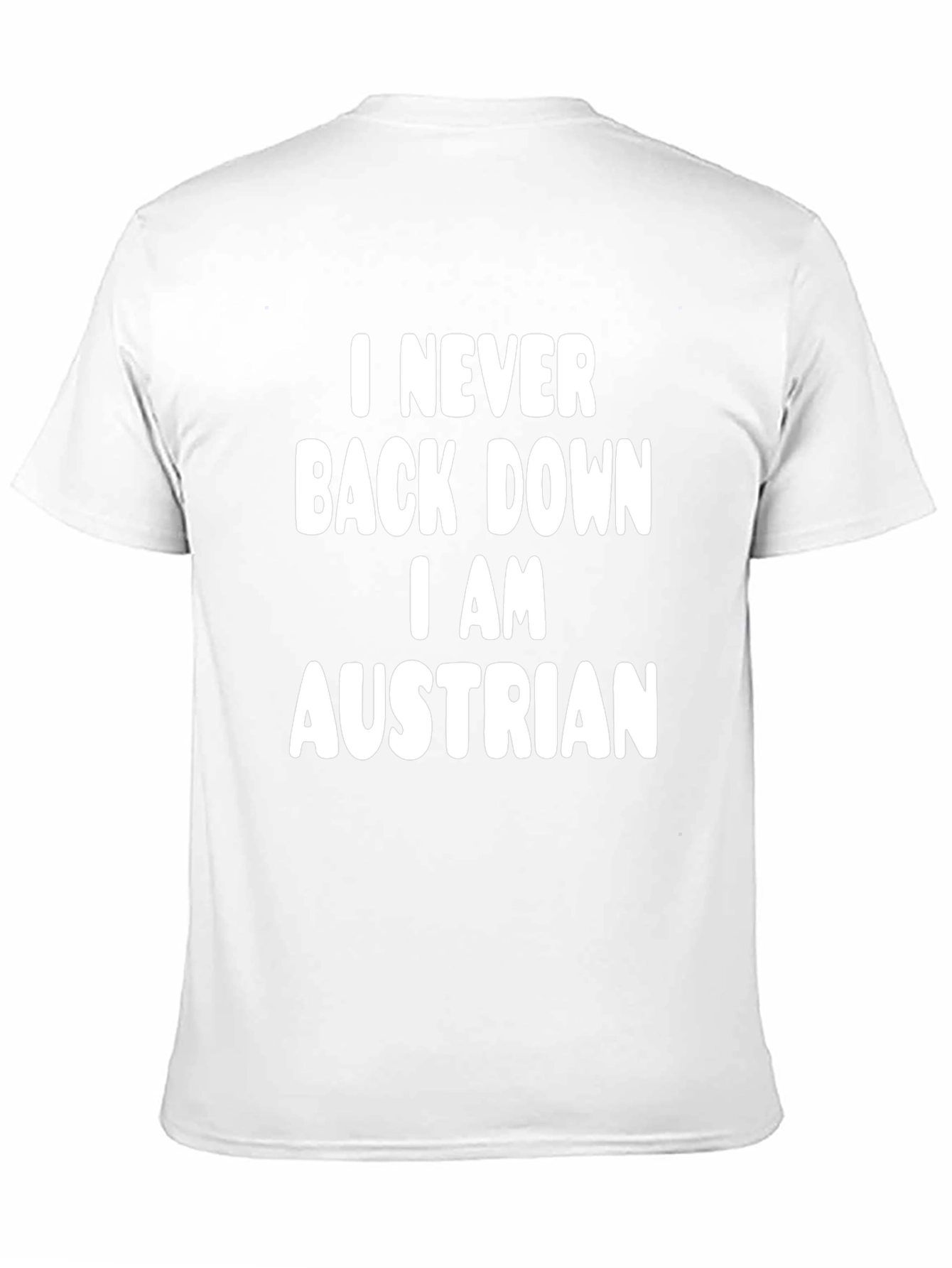 I Never Back Down I AM Austrian T-Shirt