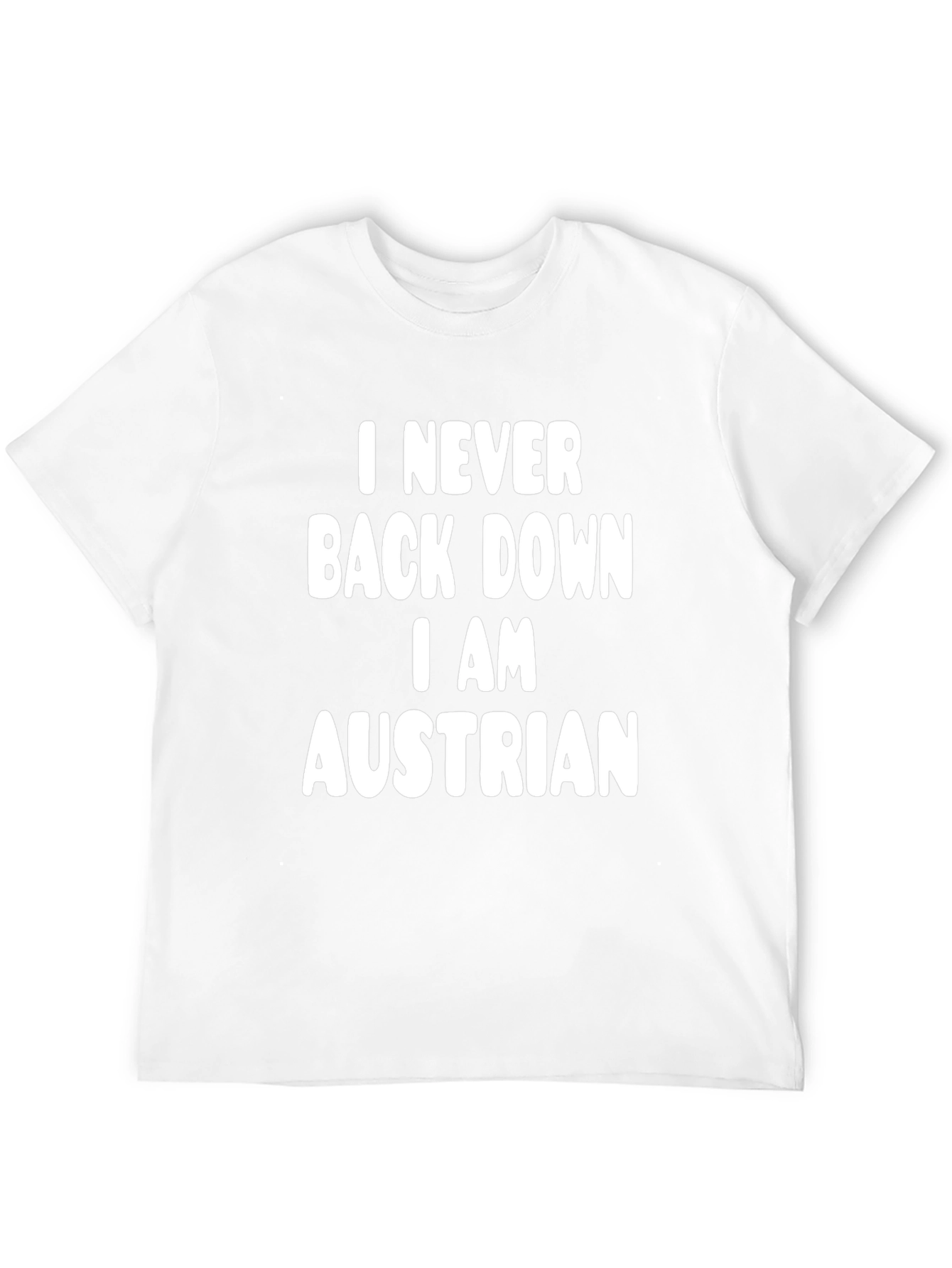 I Never Back Down I AM Austrian T-Shirt