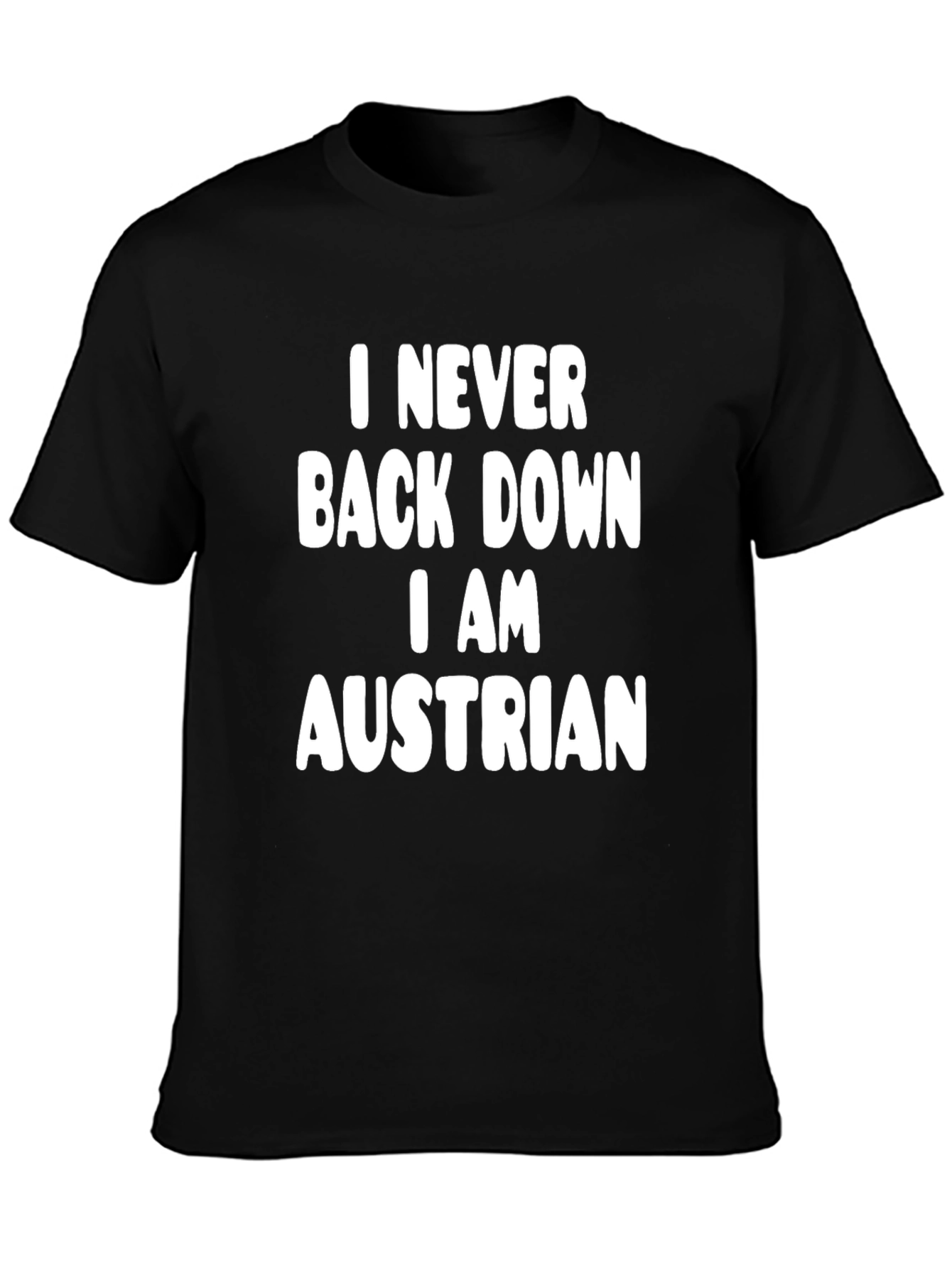 I Never Back Down I AM Austrian T-Shirt