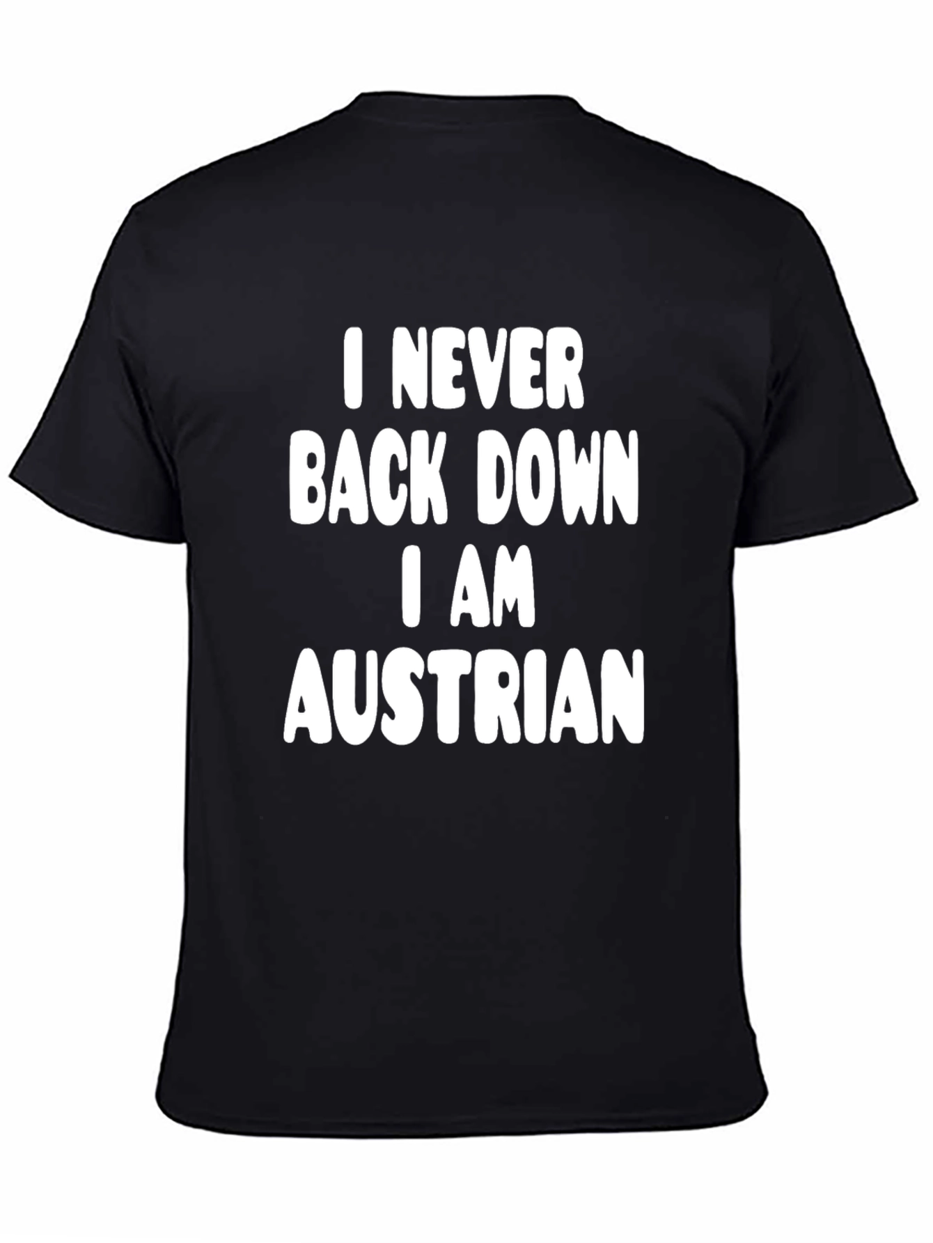 I Never Back Down I AM Austrian T-Shirt