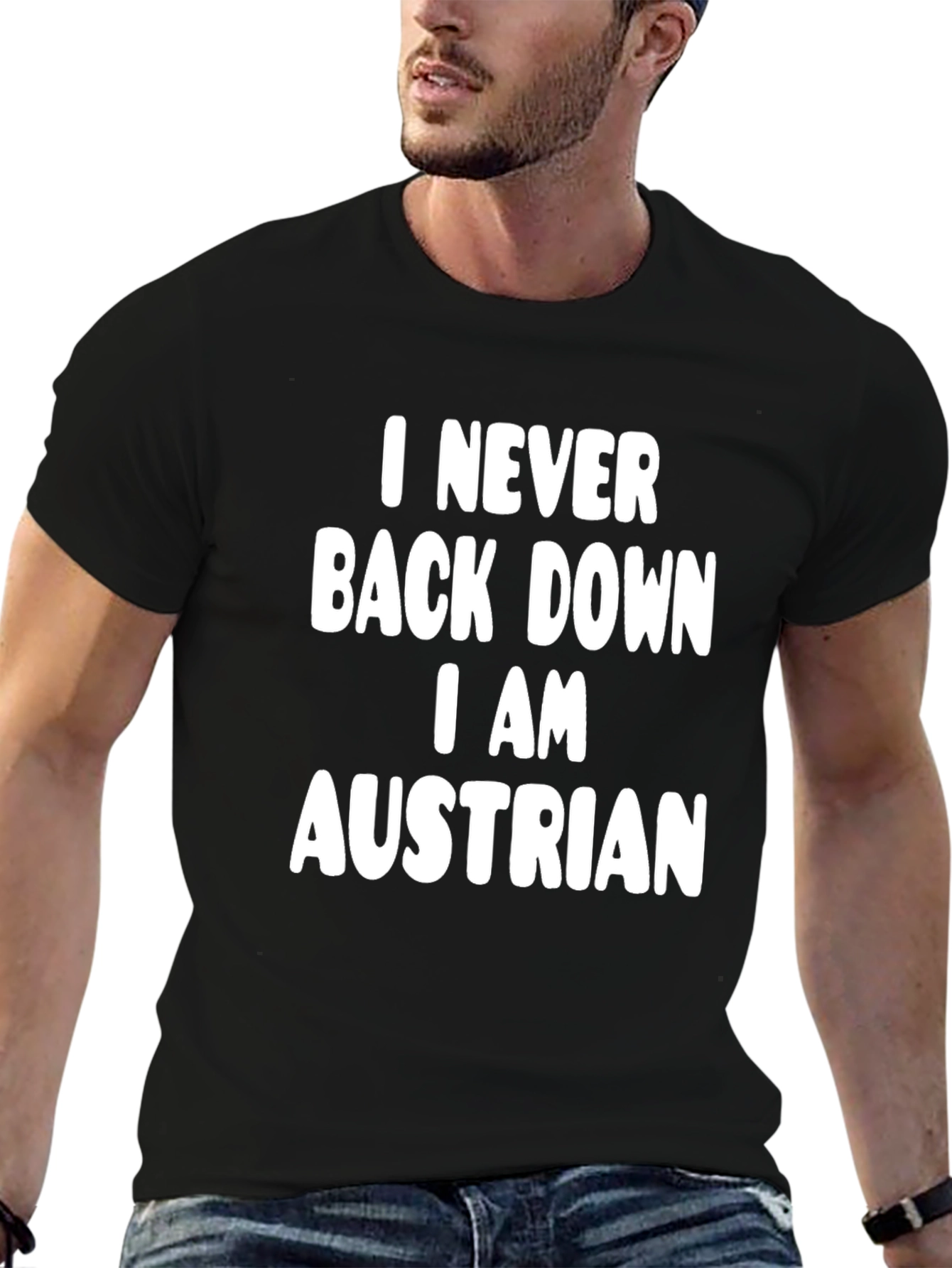 I Never Back Down I AM Austrian T-Shirt