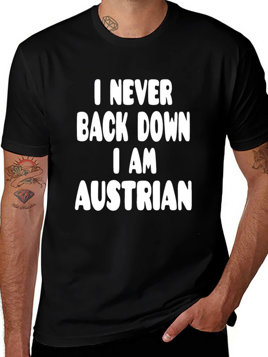 I Never Back Down I AM Austrian T-Shirt