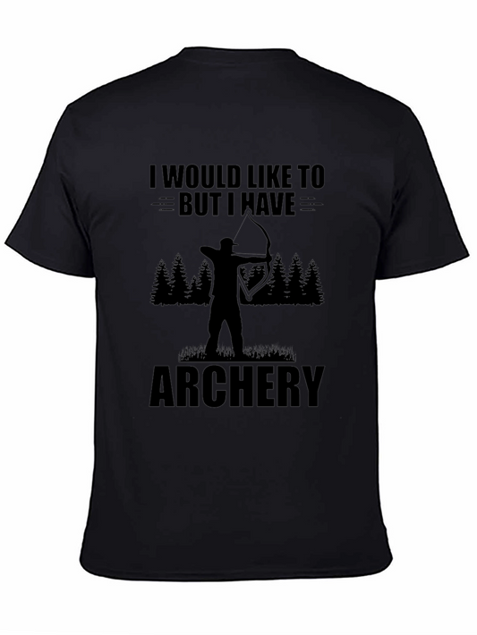 Archery T-Shirt - I Would Like To But I Have Archery
