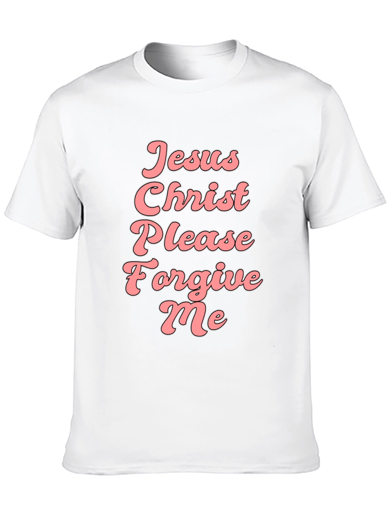Jesus Christ Please Forgive Me Black Tee