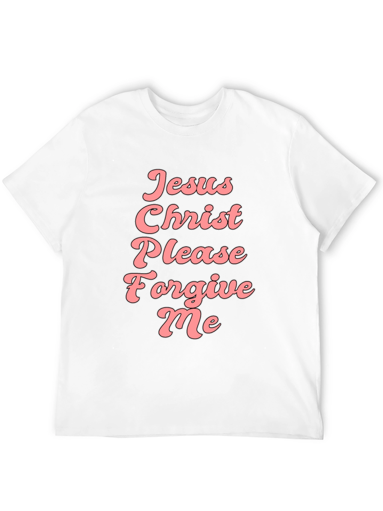 Jesus Christ Please Forgive Me Black Tee