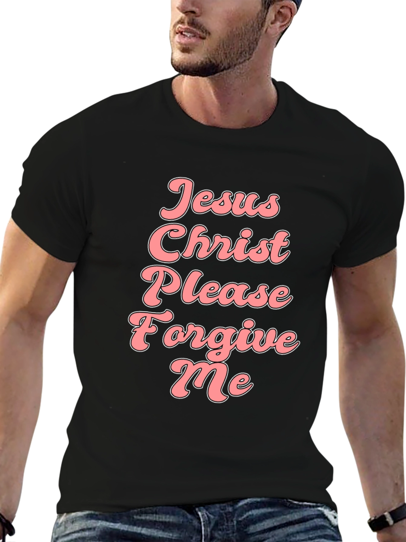 Jesus Christ Please Forgive Me Black Tee