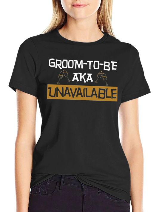 Groom-To-Be AKA Unavailable T-Shirt