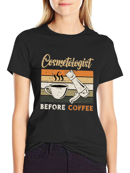 Cosmetologist Before Coffee Graphic Tee