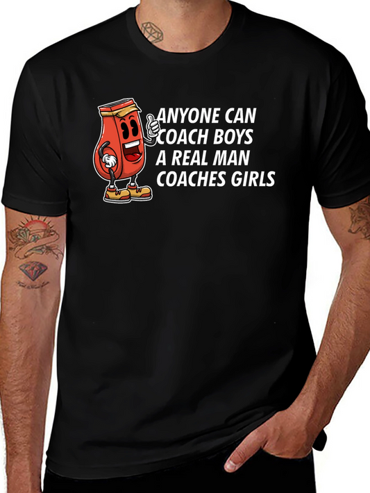Funny Coaches Girls T-Shirt A Real Man Coaches Girls Tee