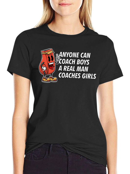 Funny Coaches Girls T-Shirt A Real Man Coaches Girls Tee
