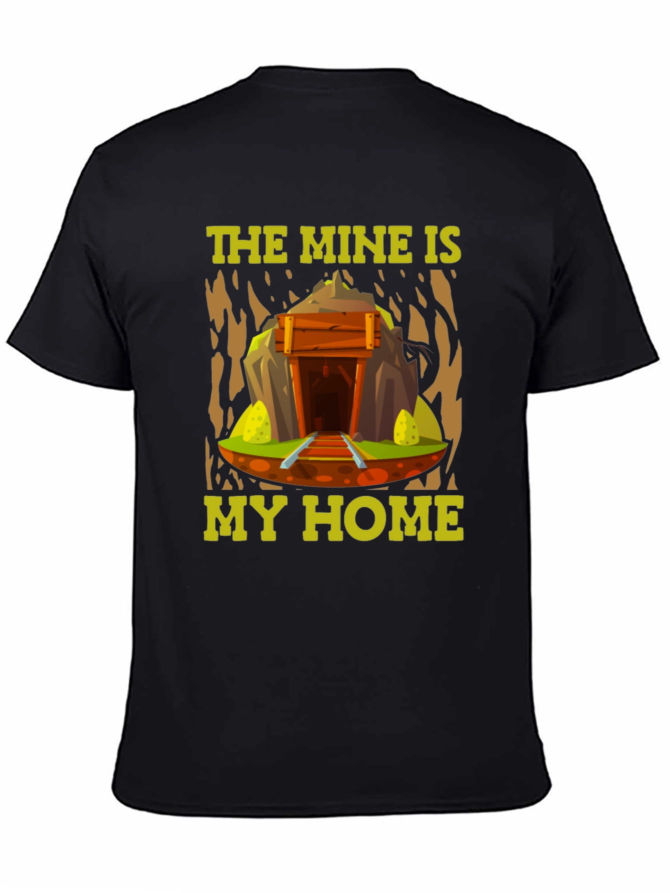 The Mine is My Home - Miner T-Shirt