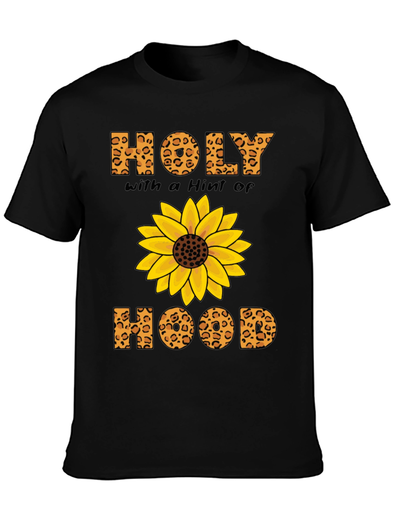 Holy with a Hint of Hood Sunflower Graphic T-Shirt