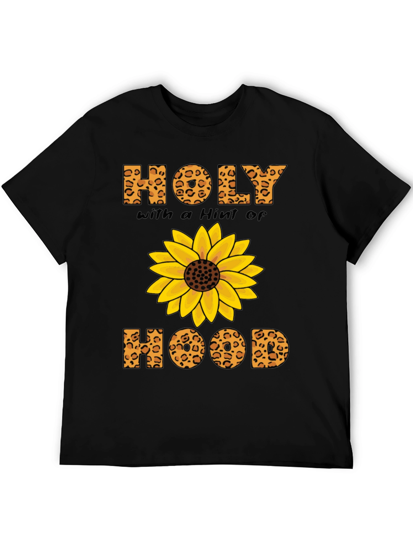 Holy with a Hint of Hood Sunflower Graphic T-Shirt