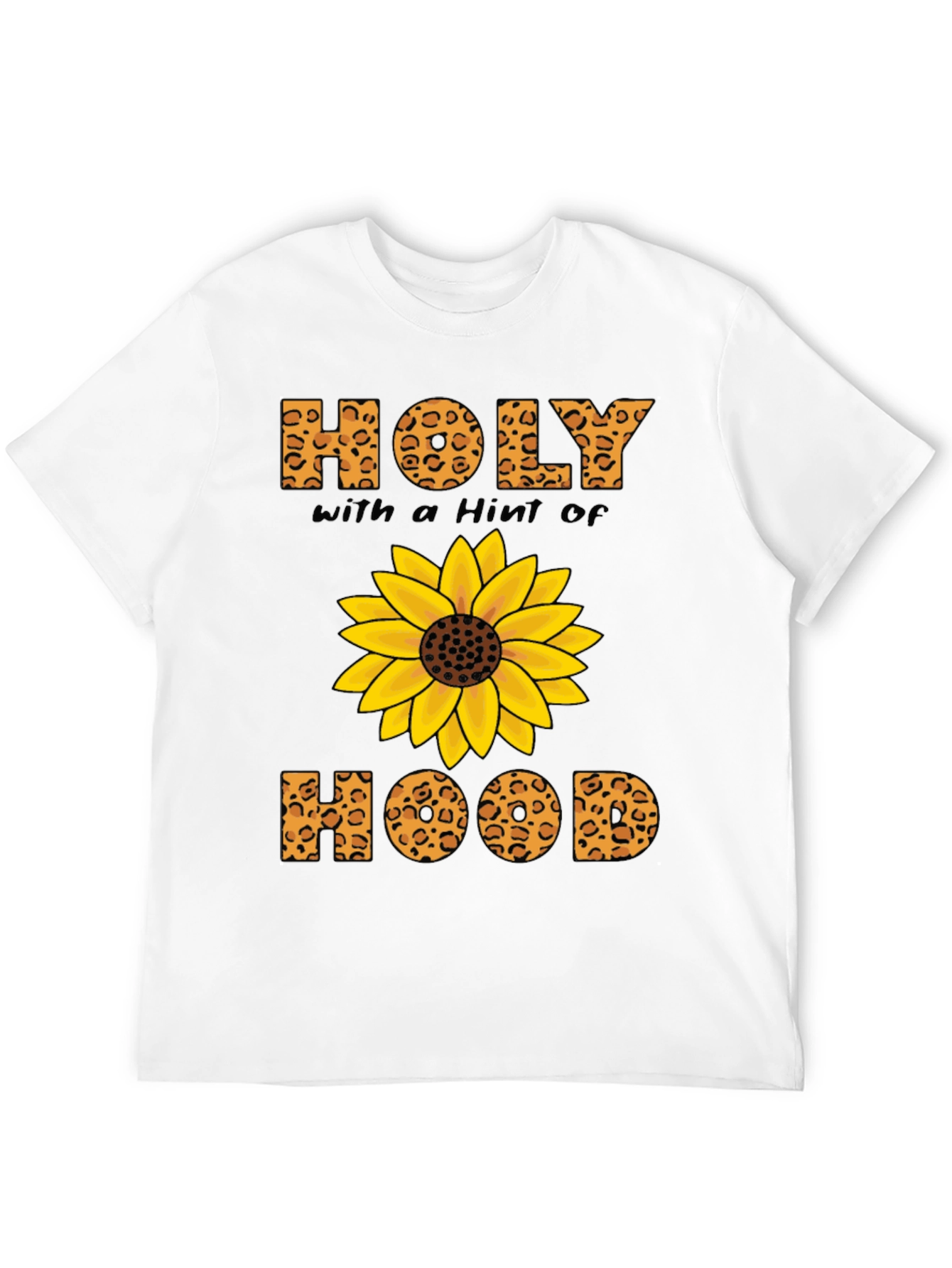Holy with a Hint of Hood Sunflower Graphic T-Shirt