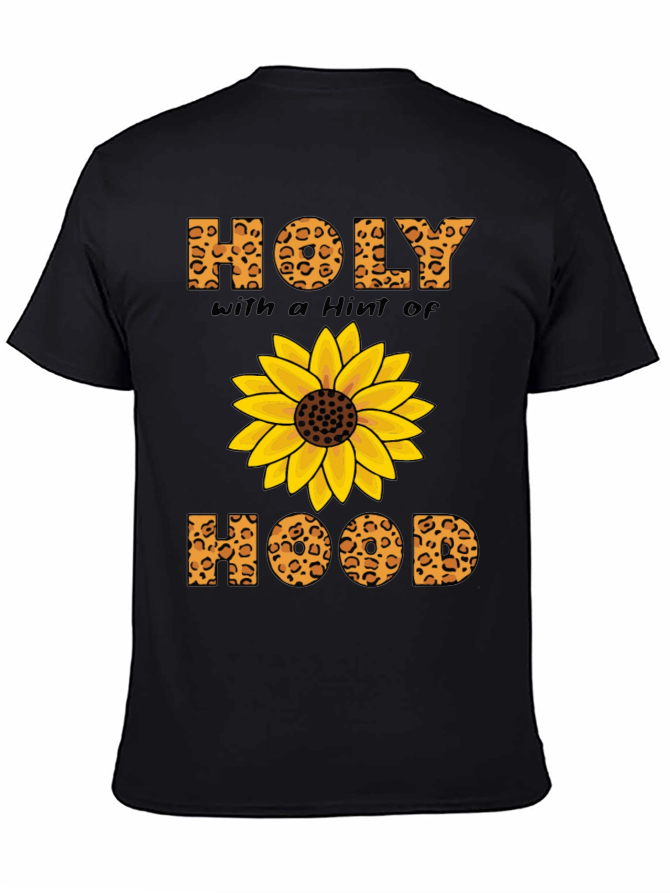 Holy with a Hint of Hood Sunflower Graphic T-Shirt