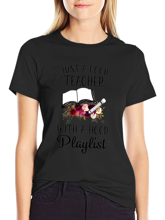 Good Teacher Hood Playlist T-Shirt