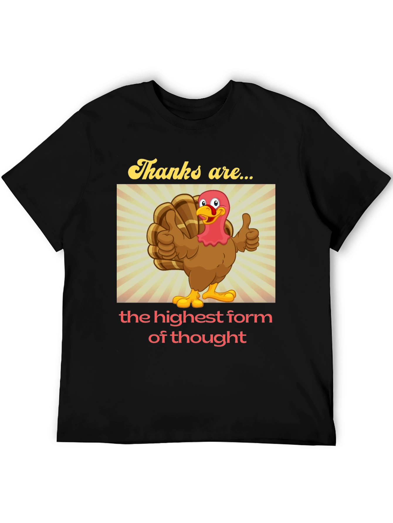 Thanksgiving Turkey T-Shirt - Highest Form of Thought