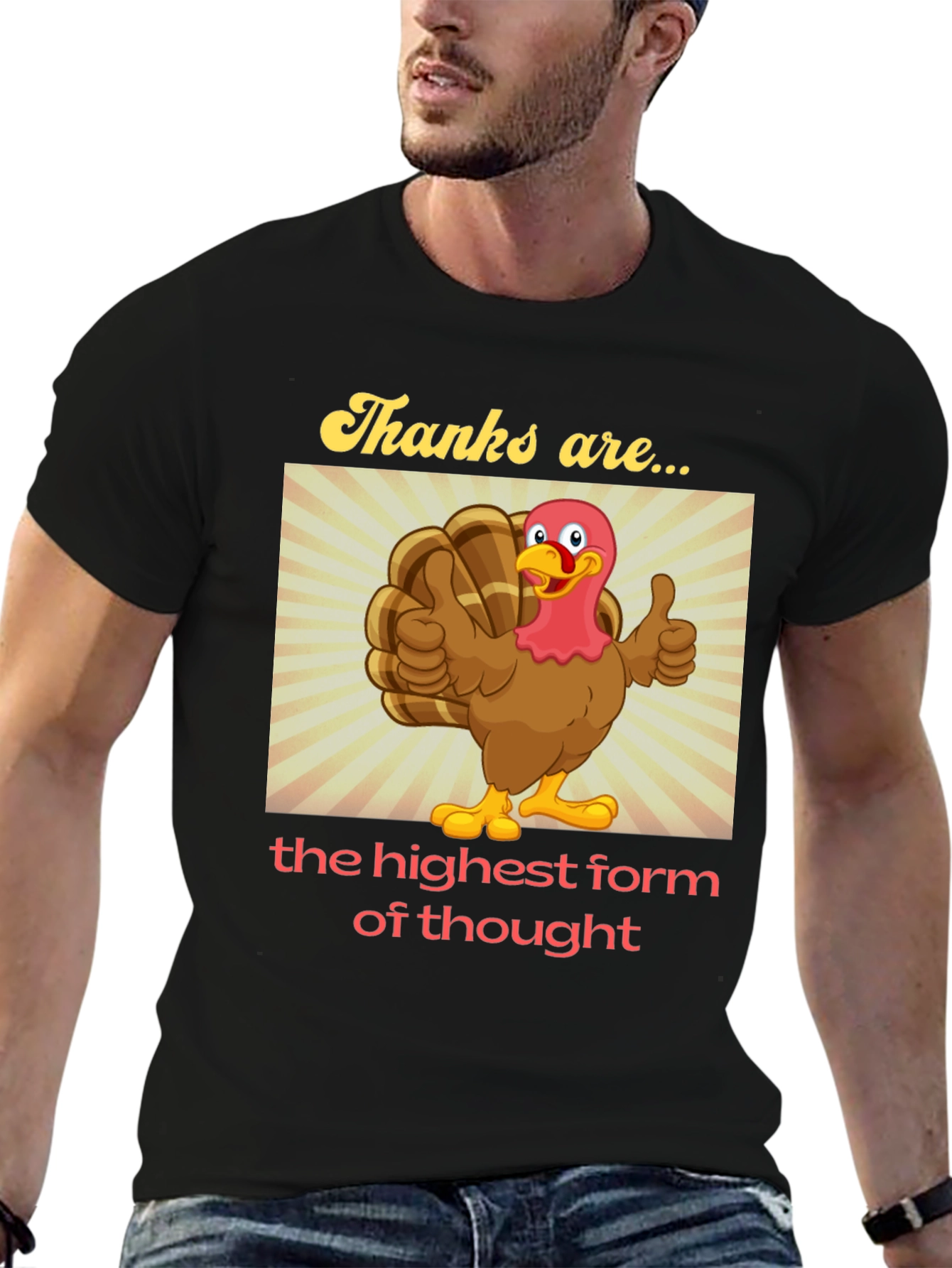 Thanksgiving Turkey T-Shirt - Highest Form of Thought