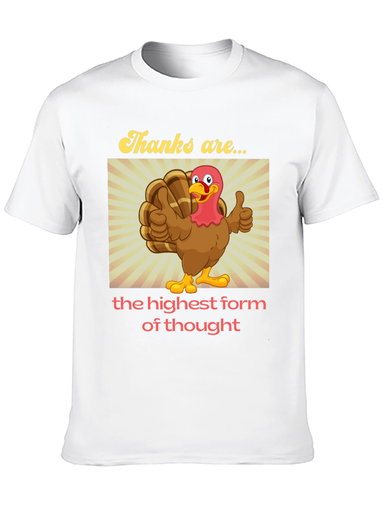 Thanksgiving Turkey T-Shirt - Highest Form of Thought
