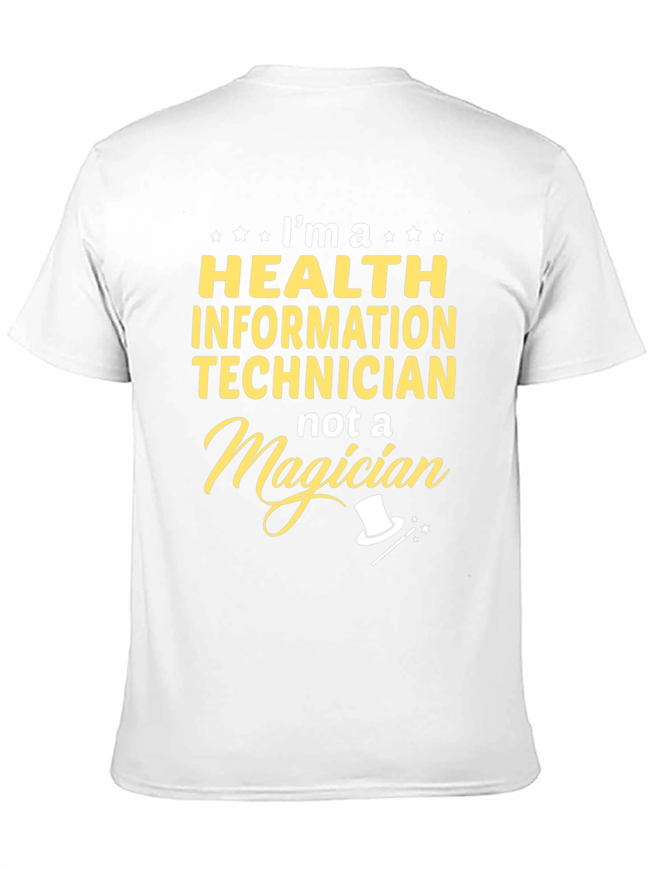 Health Info Tech T-Shirt - Not a Magician!