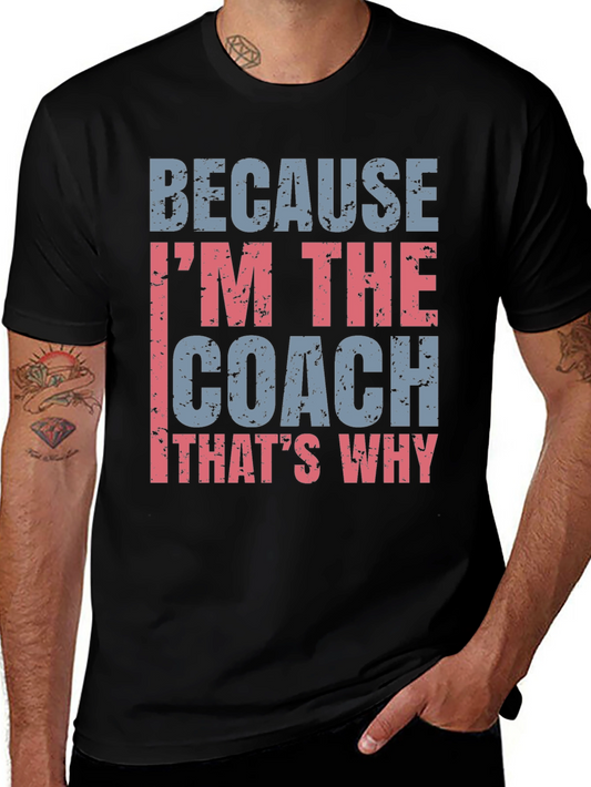 Coach T-Shirt - Because Im The Coach