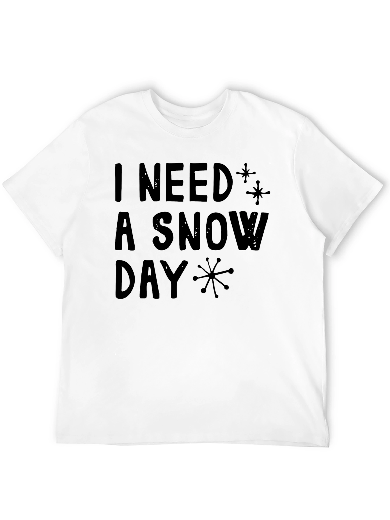 I Need a Snow Day Graphic Tee