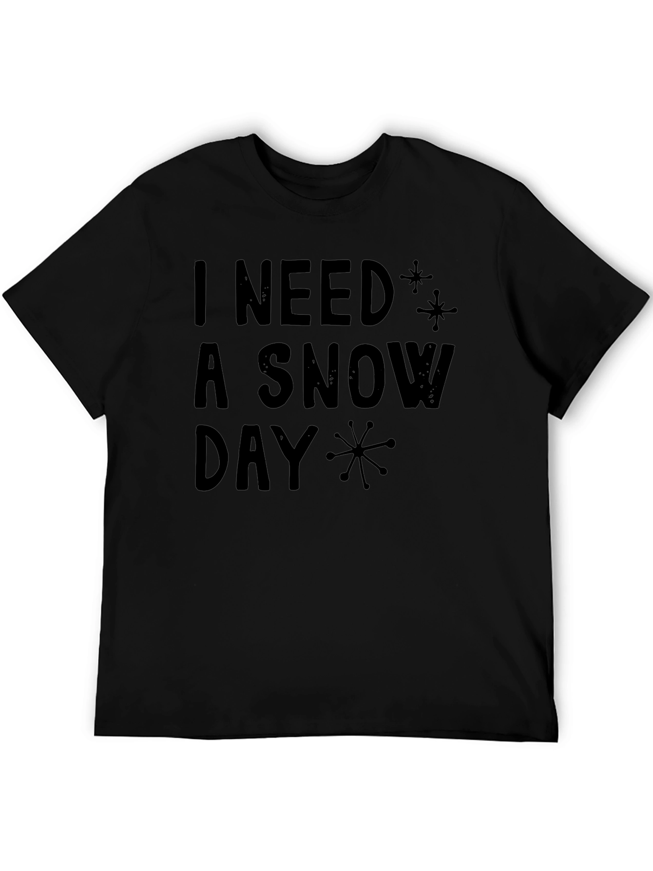 I Need a Snow Day Graphic Tee