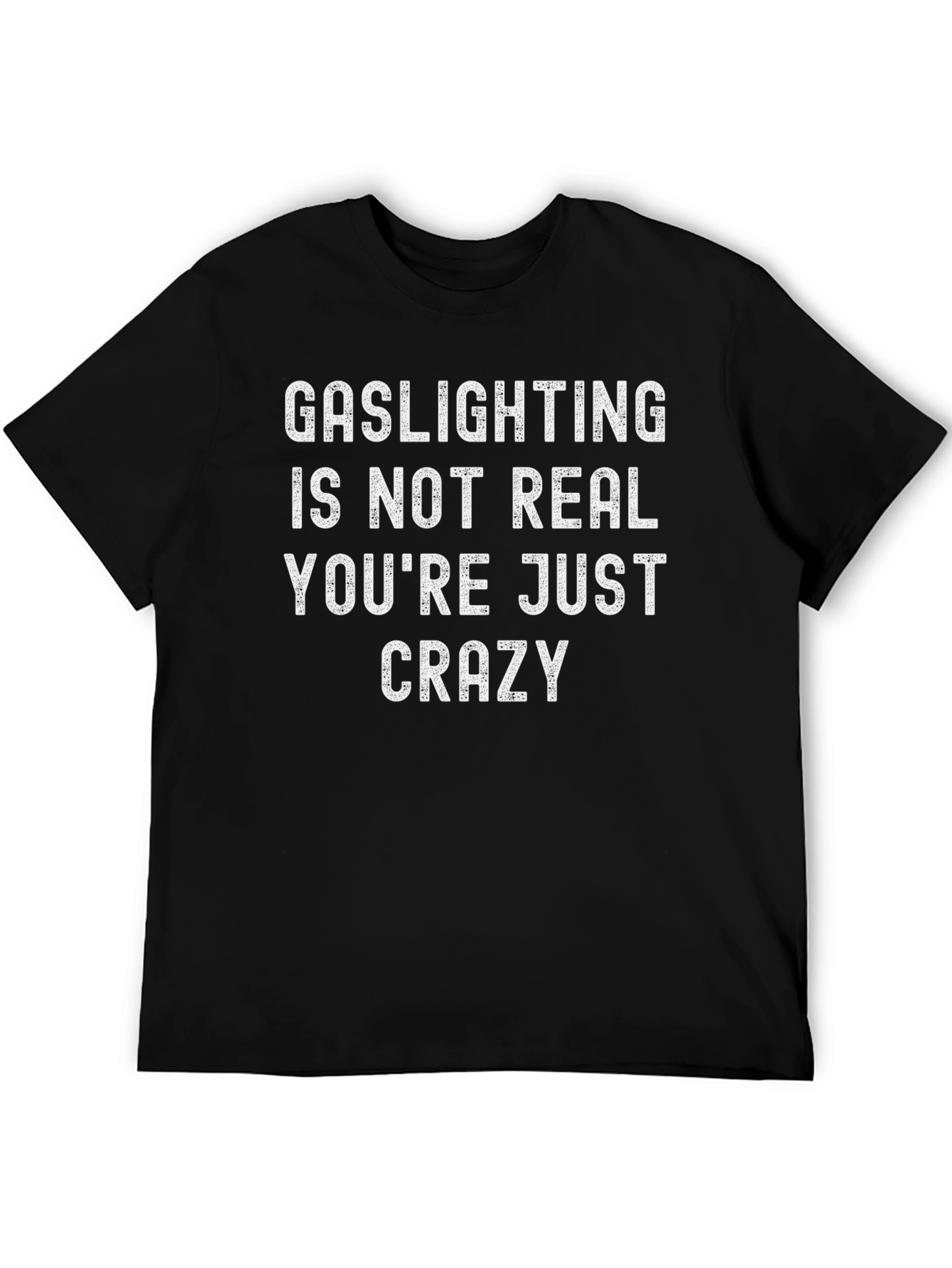 Gaslighting is Not Real Graphic Tee